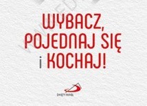 Wybacz, pojednaj się i kochaj