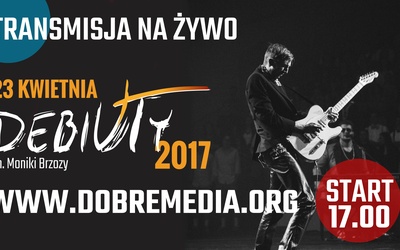 Koncert Debiuty 2017 - transmisja na żywo 23 kwietnia o 17.00
