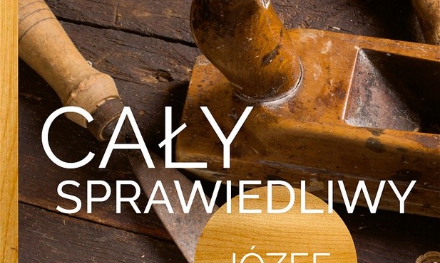 Ks. Krzysztof Wons "Cały sprawiedliwy. Józef". Salwator, Kraków 2016ss. 140