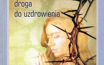 Aneta Wygonna, Przebaczenie – droga do uzdrowienia,  Lublin 2017.