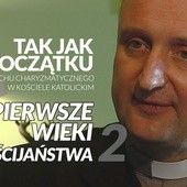 Tak jak na początku - Pierwsze wieki Chrześcijaństwa odc. 2/5