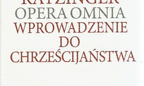 Joseph Ratzinger, Opera omnia, t. IV, Wprowadzenie do chrześcijaństwa, Wyd KUL , Lublin 2017, s. 889