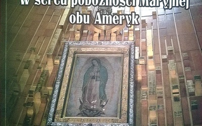 Okładka książki, która opisuję pielgrzymkę biskupa świdnickiego  do Guadalupe.