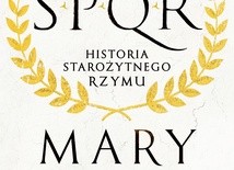 Mary Beard
SPQR. Historia starożytnego Rzymu
Rebis
Poznań 2016
ss. 604