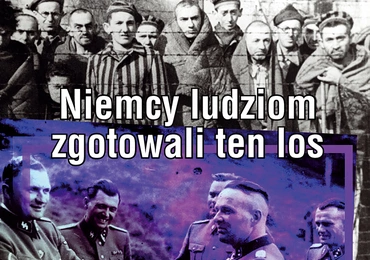 Biuletyn IPN nr 1-2/2018
„Niemcy ludziom 
zgotowali ten los” 
Instytut Pamięci Narodowej