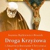 Joanna Bątkiewicz-Brożek
Droga Krzyżowa i Zmartwychwstanie Chrystusa
z ks. Dolindo Ruotolo
Esprit
Kraków 2018
ss. 184
