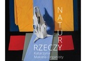 Wystawa prac Katarzyny Makieła-Organisty,  Katowice, 12 kwietnia-19 maja