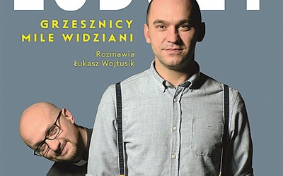Grzegorz Kramer SJ i Piotr Żyłka. Łobuzy. Grzesznicy mile widziani. Rozmawia Łukasz Wojtusik. Wydawnictwo WAM, Kraków 2018, s. 384