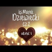 Warunek na szczęście w małżeństwie - ks. Marek Dziewiecki [#5]