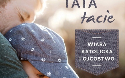 Facet facetowi, tata tacie
red. Brian Caulfield
Salwator 
Kraków 2018
ss. 144