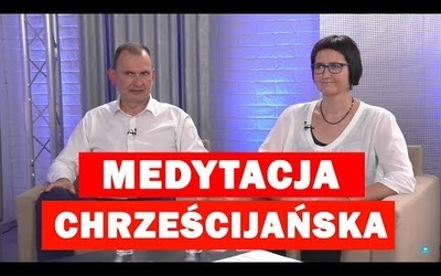 Medytacja chrześcijańska. Fakty i mity