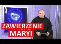 Zawierzenie Maryi. Siła, która zmienia życie