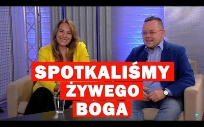 Spotkaliśmy Żywego Boga