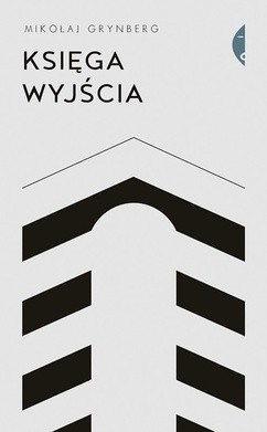 Mikołaj Grynberg "Księga wyjścia". Wyd. Czarne, Wołowiec 2018ss. 416