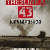 Michał Wójcik
Treblinka 43. 
Bunt w fabryce śmierci 
Znak
Kraków 2018
ss. 320