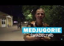 To wielki cud, że jestem żywy. Medjugorie