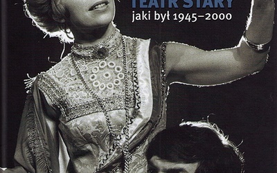 Elżbieta Morawiec,  „Teatr Stary jaki był 1945–2000”, Kraków 2018, Arcana, ss. 434.