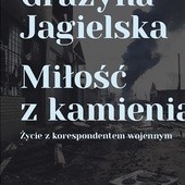 Grażyna Jagielska "Miłość z kamienia" Wydawnictwo WAMKraków 2018