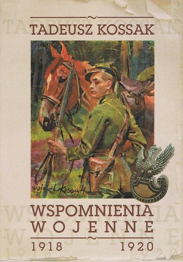 Tadeusz Kossak
Wspomnienia wojenne 1918–1920
Fundacja Servire Veritati
Lublin 2018
ss. 156