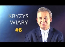 Kryzys wiary. Co robić? - ks. Marek Dziewiecki [#6]