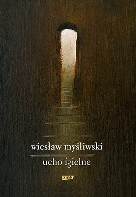 Wiesław Myśliwski "Ucho Igielne". Znak, Kraków 2018ss. 448