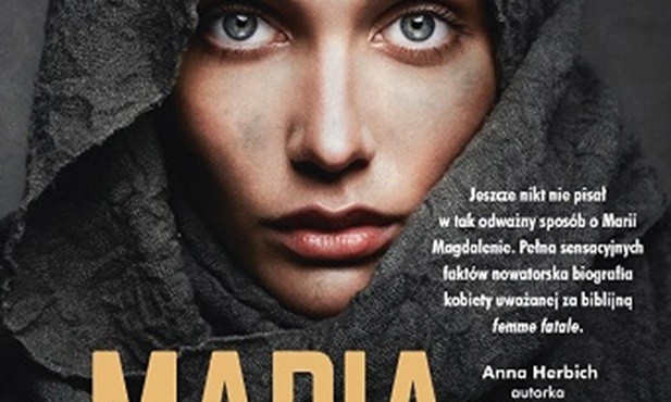 Paweł F. Nowakowski
MARIA MAGDALENA
Wydawnictwo ZNAK
Kraków 2019
ss. 288