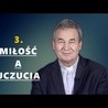 Miłość a uczucia - ks. Marek Dziewiecki [#3]