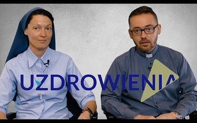 [#24] Jezus uzdrawia choroby duszy. Łk 5; 12-16 s. Judyta Pudełko o. Piotr Kropisz