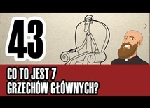 3MC – Trzyminutowy Katechizm - 43. Co to jest 7 grzechów głównych?