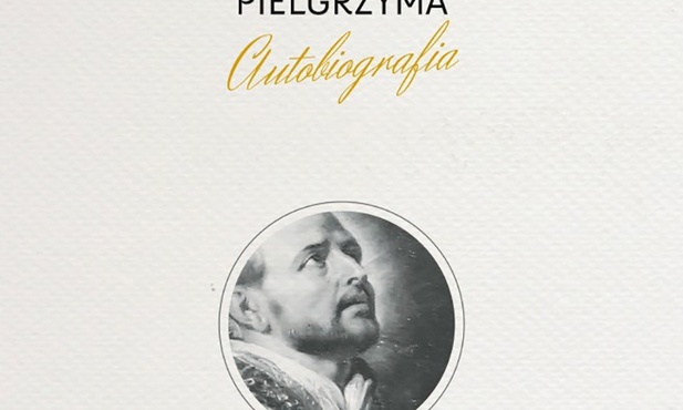 Św. Ignacy Loyola
Opowieść pielgrzyma.
 Autobiografia
WAM
Kraków 2019
ss. 204