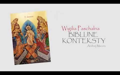 183 Biblijne konteksty Wigilia Paschalna