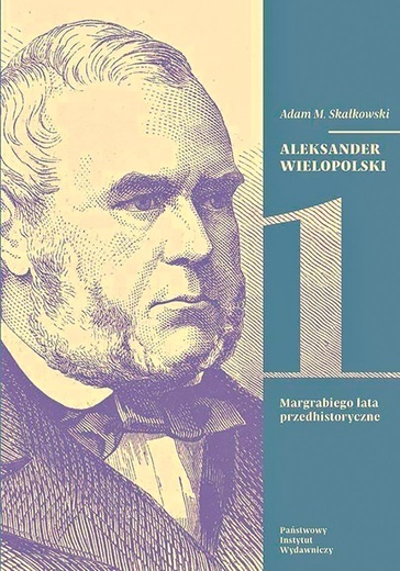 Adam M. Skałkowski
Aleksander Wielopolski
PIW
Warszawa 2019
t. 1: ss. 512, t. 2: ss. 412