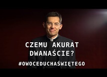 Owoce Ducha Świętego [#01] - Czemu akurat dwanaście?