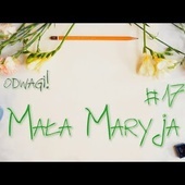 Mała Maryja #17 - Odwagi!