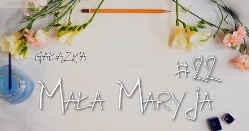Mała Maryja #22 - Gałązka