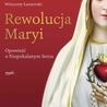 Wincenty Łaszewski "Rewolucja Maryi". Esprit, Kraków 2019ss. 368
