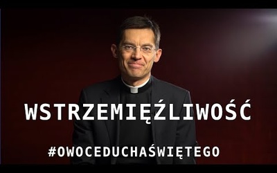 Owoce Ducha Świętego [#12] - Wstrzemięźliwość