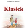 Beata Piliszek-Słowińska "Ktosiek". Wyd. AdTempusWarka 2018ss. 192