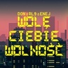 DON & RL9 & ENEJ - Wolę Ciebie Wolność