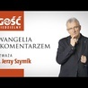 Ewangelia z komentarzem. Rozważa ks. Jerzy Szymik