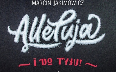 Marcin Jakimowicz
Alleluja 
i do tyłu!
2 CD
RTCK
2019