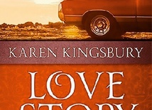 Karen Kingsbury "Love story". Edycja Świętego Pawła, Częstochowa 2019, ss. 368