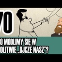 3MC – Trzyminutowy Katechizm - 70. O co modlimy się w modlitwie „Ojcze nasz”?