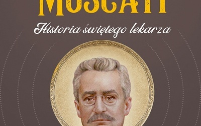 Beatrice Immediata
Św. Józef Moscati. 
Historia świętego lekarza
Esprit 
Kraków 2018