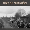 Tory do wolności. Wystawa na Dworcu Głównym PKP