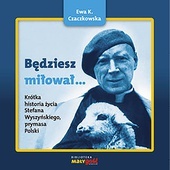 Ewa K. Czaczkowska
BĘDZIESZ MIŁOWAŁ…
Biblioteka Małego Gościa
Katowice 2019 
ss. 72