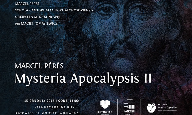 Koncert "Mysteria Apocalypsis I" - Marcel Pérès, Schola Cantorum Minorum Chosoviensis, Orkiestra Muzyki Nowej, Katowice, 15 grudnia