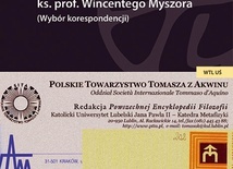 MATERIAŁY ŹRÓDŁOWE  DO BIOGRAFII NAUKOWEJ 
KS. PROF. WINCENTEGO MYSZORA (WYBÓR KORESPONDENCJI) 
red. Katarzyna Tałuć
Księgarnia św. Jackaa
Katowice 2019
ss. 312