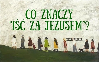 [#56] Możesz (nie) pójść za Jezusem. Jesteś wolny. Łk 9; 57-62 - s. Judyta Pudełko, o. Piotr Kropisz