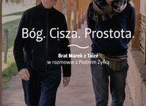 5.01.2020 |Bóg. Cisza. Prostota. Brat Marek z Taizé w rozmowie z Piotrem Żyłką